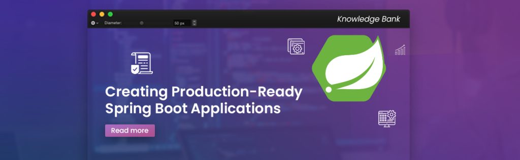 Creating Production-Ready Spring Boot Applications -Knowledge Bank-post